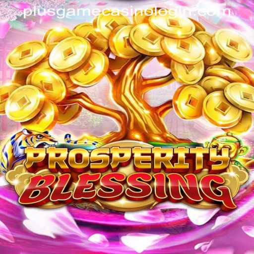 Discovering the Magic of ProsperityBlessing: A Journey into the PLUSGAME CASINO LOGIN Experience